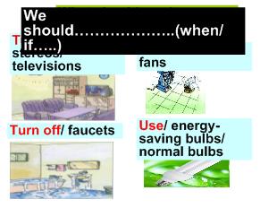 Bài giảng What should we do in order to save energy at home?