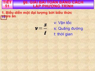 Bài giảng Đại số 8 - Tiết 51, bài 6: Giải bài toán bằng cách lập phương trình