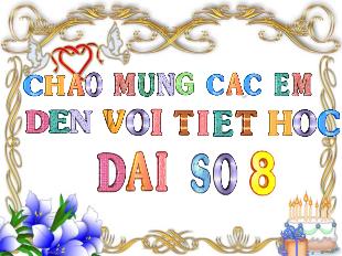 Bài giảng Đại số 8 - Tiết 4: Những hằng đẳng thức đáng nhớ