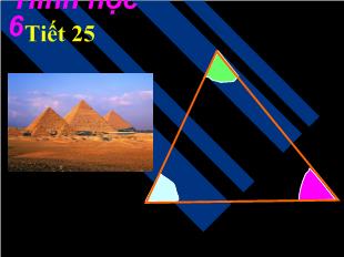 Bài giảng Hình học 6 - Tiết 25: Tam giác