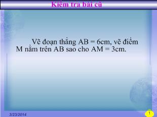 Bài giảng Hình học 6 - Bài 10: Trung điểm của đoạn thẳng