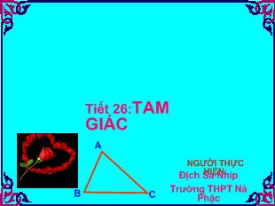 Bài giảng Hình học 6 - Địch Sa Nhịp - Tiết 26: Tam giác