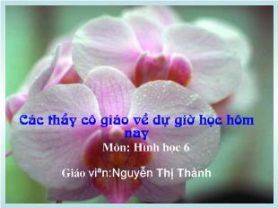 Bài giảng Hình học 6 - Nguyễn Thị Thành - Tiết 19, bài 5: Vẽ góc cho biết số đo