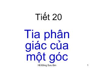 Bài giảng Hình học 6 - Tiết 20: Tia phân giác của một góc