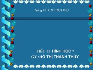 Bài giảng Hình học 7 - Hồ Thị Thanh Thủy - Tiết 11: Từ vuông góc đến song song