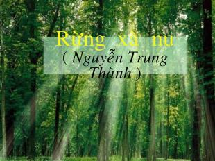 Bài giảng Rừng xà nu ( Nguyễn Trung Thành )