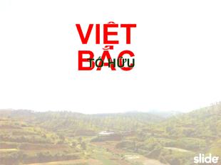Bài giảng Việt Bắc_ Tố Hữu