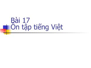 Bài giảng Bài 17: Ôn tập tiếng Việt
