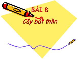 Bài giảng Bài 8: Cây bút thần