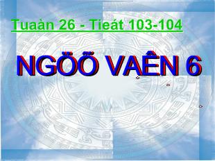 Bài giảng Tuần 26- Tiết 103+ 104: Cô Tô _ Nguyễn Tuân