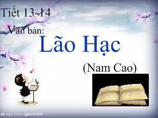 Bài giảng Tiết 13- 14: Lão Hạc (Nam Cao)