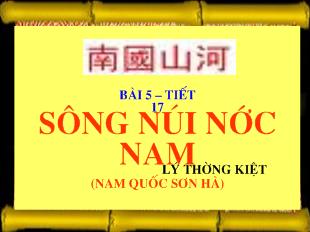 Bài giảng Bài 5 Tiết 17: Sông núi nước nam (Nam quốc sơn hà)_ Lý Thường Kiệt