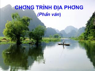 Bài giảng Chương trình địa phương (phần văn)