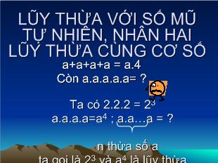 Bài giảng Lũy thừa với số mũ tự nhiên, nhân hai lũy thừa