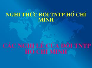 Bài giảng Nghi thức đội thanh niên tiền phong Hồ Chí Minh các nghi lễ của đội thanh niên tiền phong Hồ Chí Minh