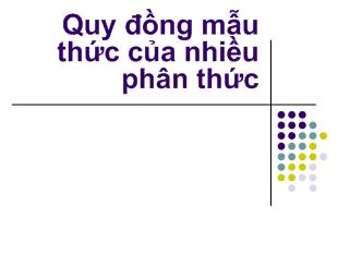 Bài giảng Quy đồng mẫu thức của nhiều phân thức