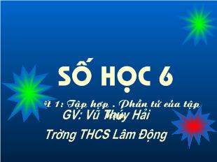 Bài giảng số học 6 tiết 1: Tập hợp- Phần tử của tập hợp