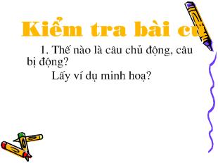 Bài giảng Tiết 102: Tiếng Việt Dùng cụm chủ vị để mở rộng câu