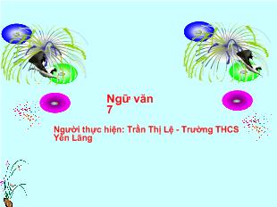 Bài giảng Tiết 105 Ý nghĩa văn chương