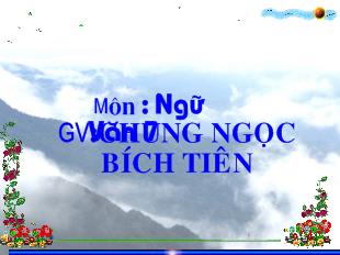 Bài giảng Tiết 110: Dùng cụm chủ vị để mở rộng câu