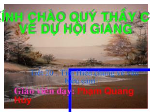 Bài giảng Tiết 20 : Tìm Hiểu chung về văn biểu cảm