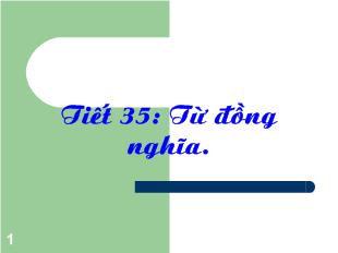 Bài giảng Tiết 35: Từ đồng nghĩa