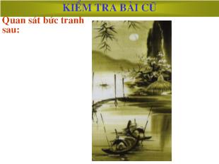 Bài giảng tiết 38 - Bài 10: ngẫu nhiên viết nhân buổi mới về quê (hồi hương ngẫu thư) - Hạ Tri Chương