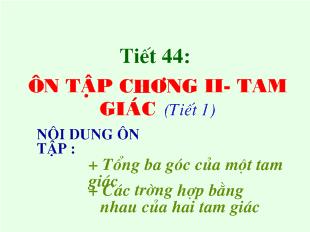 Bài giảng tiết 44: Ôn tập chương II- Tam giác (tiết 1)