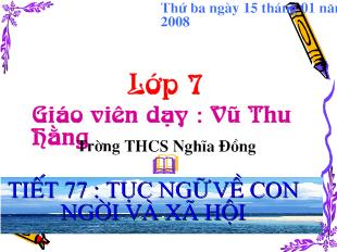 Bài giảng Tiết 77 : tục ngữ về con người và xã hội