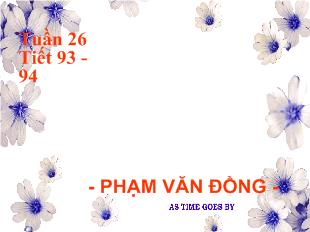 Bài giảng Tuần 26 tiết 93- 94: Đức tính giản dị của Bác Hồ