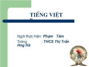 Bài giảng Tiết 40 - Tiếng việt: Nói giảm nói tránh