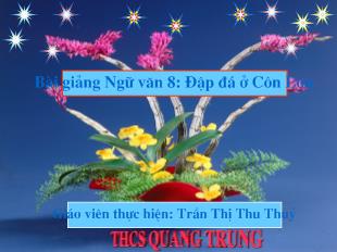 Bài giảng Bài 15: tiết 58 văn bản đập đá ở côn lôn_ Phan Châu Trinh