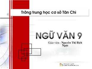 Bài giảng Bài 10 tiết 47- Bài thơ về tiểu đội xe không kính