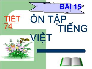 Bài giảng Bài 15 tiết 74: Ôn tập tiếng việt