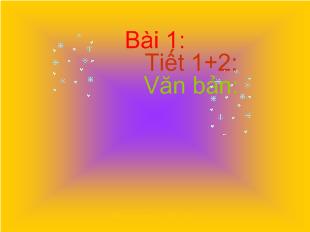 Bài giảng Bài 1 tiết 1+2 văn bản: Phong cách thơ Hồ Chí Minh