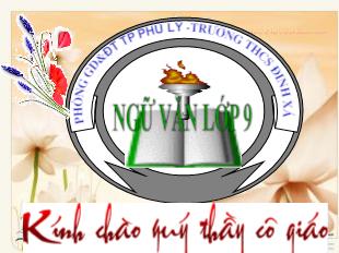 Bài giảng Bài 6 – Tiết 28 Văn bản: Cảnh ngày xuân (Trích Truyện Kiều - Nguyễn Du)