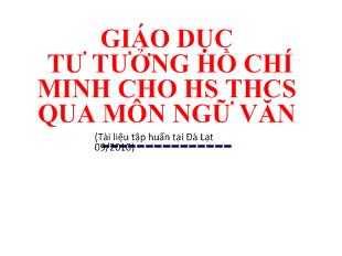 Bài giảng giáo dục tư tưởng hồ chí minh cho học sinh trung học cơ sở qua môn ngữ văn