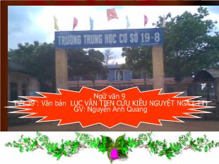 Bài giảng ngữ văn 9 tiết 39 : văn bản lục vân tien cứu kiều nguyệt nga ( tiếp theo)