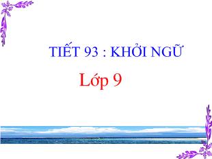 Bài giảng ngữ văn Tiết 93 : Khởi Ngữ