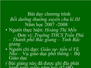 Bài giảng Tiêt47 : Bài thơ về tiểu đội xe không kính ( Phạm Tiến Duật)