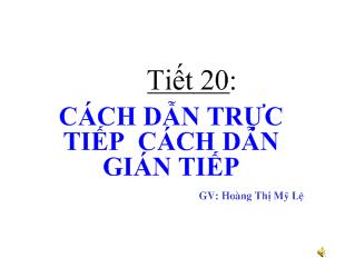 Bài giảng Tiết 20- Cách dẫn trực tiếp cách dẫn gián tiếp