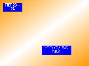 Bài giảng Tiết 23 + 24 Hoàng Lê nhất thống chí Ngô gia văn phái