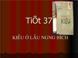 Bài giảng Tiết 37- Kiều ở lầu ngưng bích