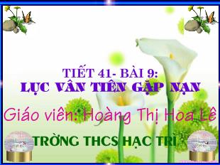 Bài giảng Tiết 41- Bài 9: lục vân tiên gặp nạn