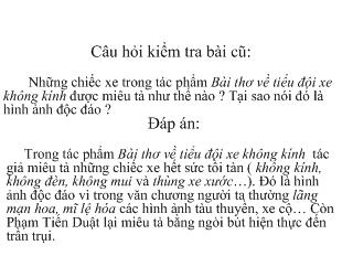 Bài giảng Tiết 49: Bài thơ về tiểu đội xe không kính (tiếp) Phạm Tiến Duật