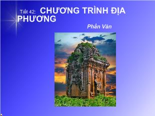 Tiết 42: chương trình địa phương phần văn