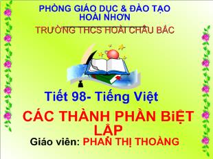 Bài giảng Tiết 98- Tiếng việt: Các thành phần biệt lập