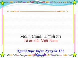 Bài giảng Chính tả (Tiết 31) Tà áo dài Việt Nam
