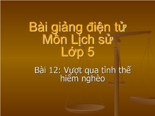 Bài giảng Lịch sử Bài 12: Vượt qua tình thế hiểm nghèo