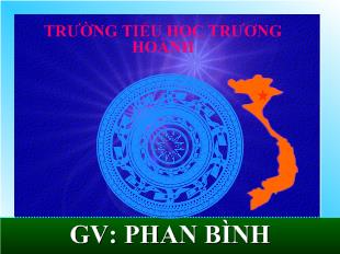 Bài giảng Lịch sử- Trịnh – Nguyễn phân tranh